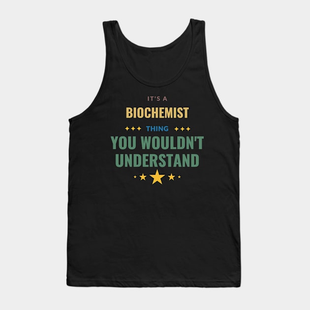 It's a Biochemist Thing You Wouldn't Understand Tank Top by Crafty Mornings